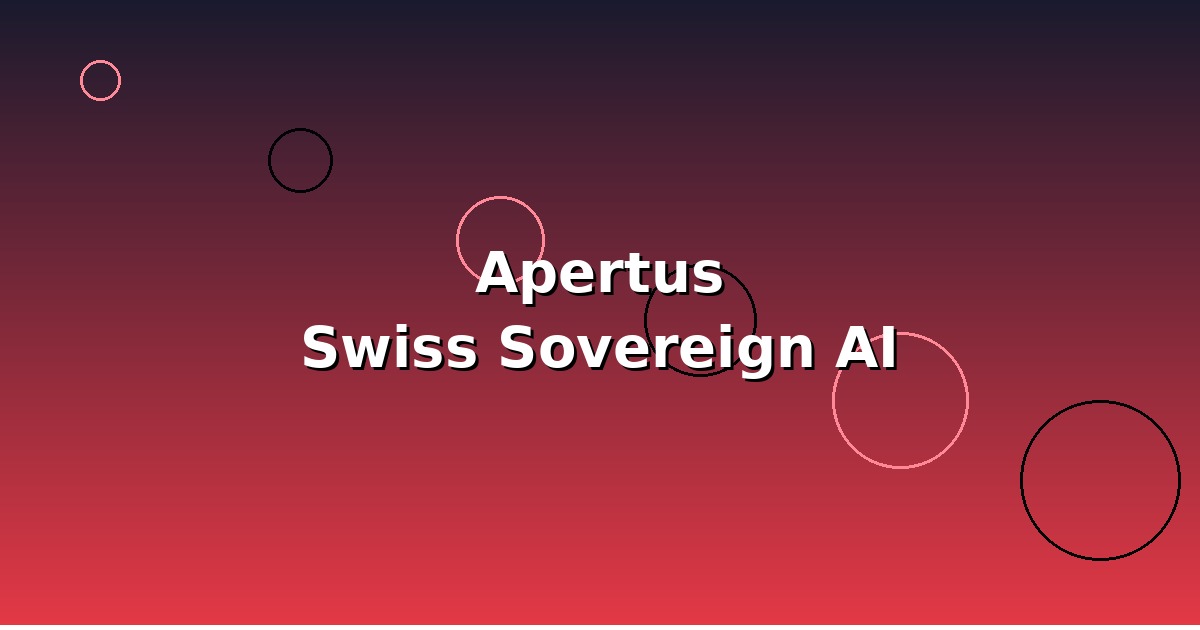 瑞士发布完全开源 AI 模型 Apertus:主权 AI 的新范本