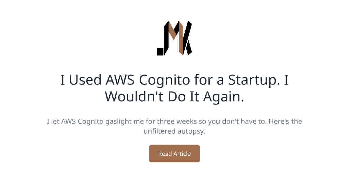 创业项目用 AWS Cognito 做认证，三个星期后我后悔了：一份技术选型避坑复盘