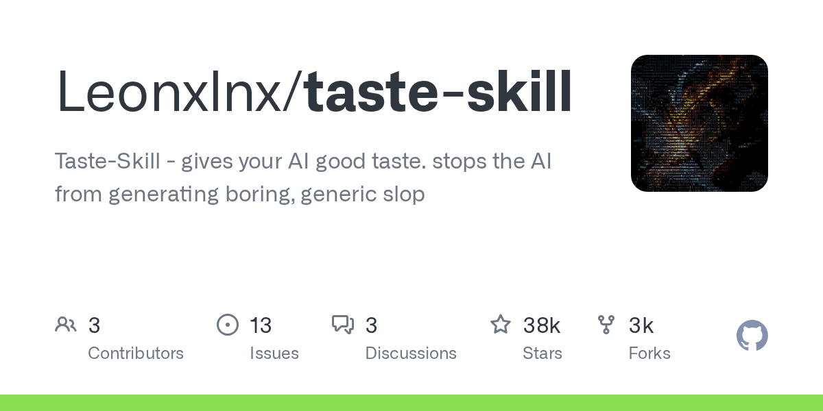 Taste Skill:3.8 万星的开源「反 Slop」AI 前端设计技能集